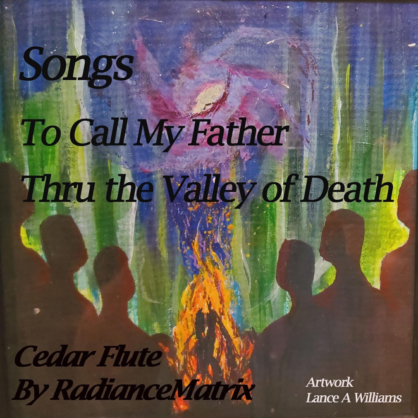 Релиз Songs to Call My Father Thru the Valley of Death