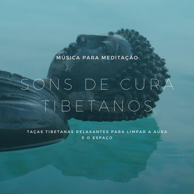 Релиз Sons de Cura Tibetanos: Música para Meditação, Taças Tibetanas Relaxantes para Limpar a Aura e o Espaço