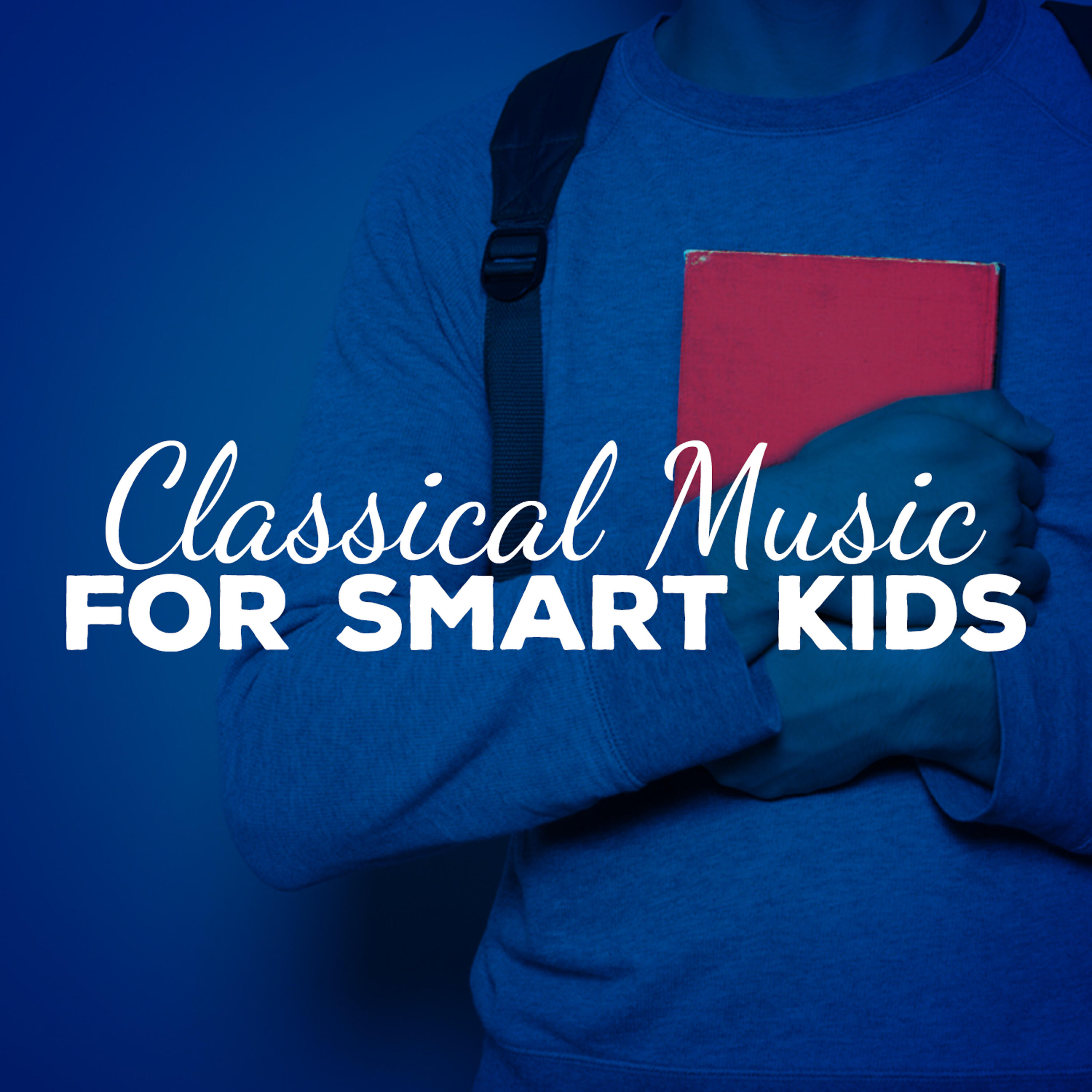 Постер альбома Classical Music for Smart Kids