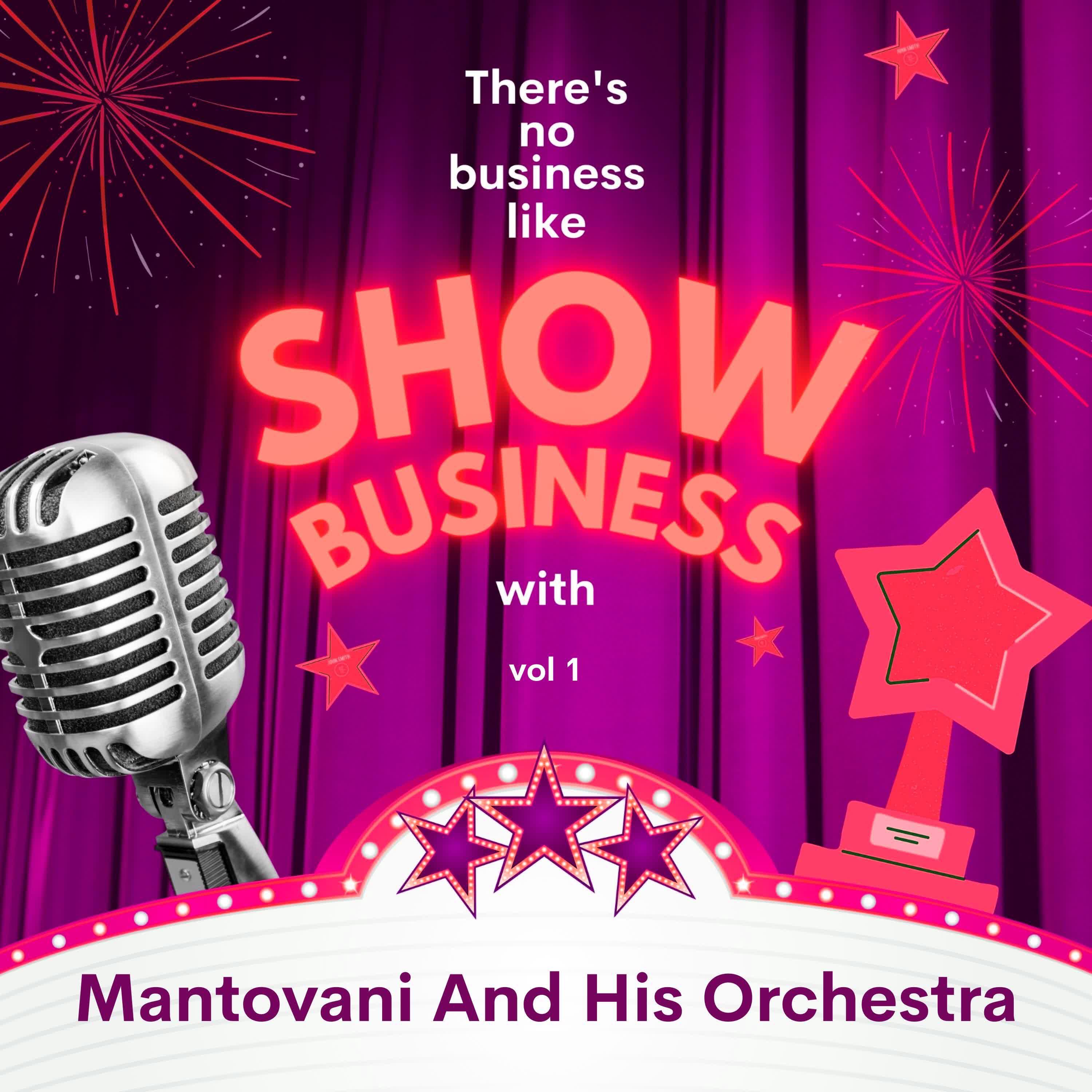 Релиз There's No Business Like Show Business with Mantovani And His Orchestra, Vol. 1