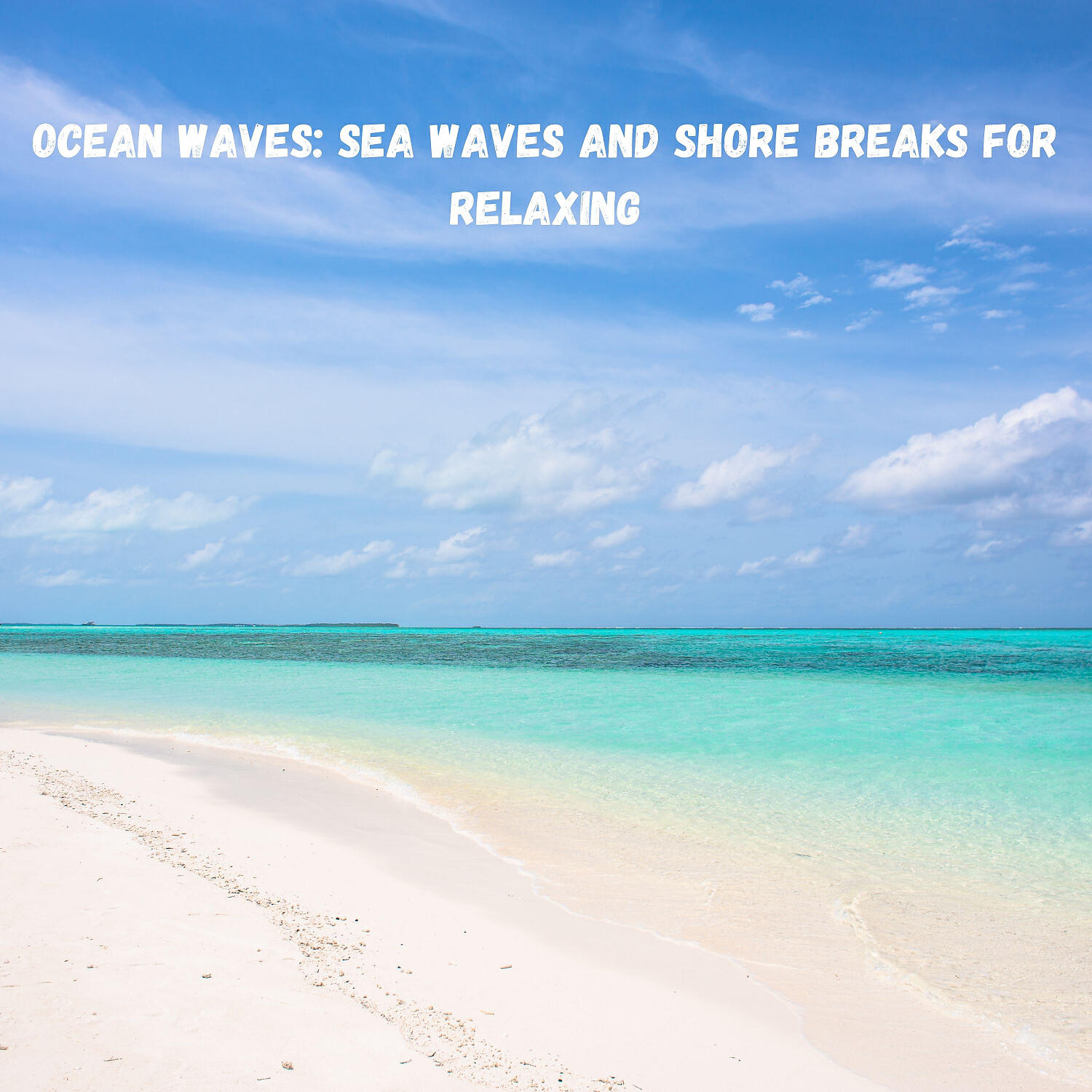 Релиз Ocean Waves: Sea Waves and Shore Breaks for Relaxing