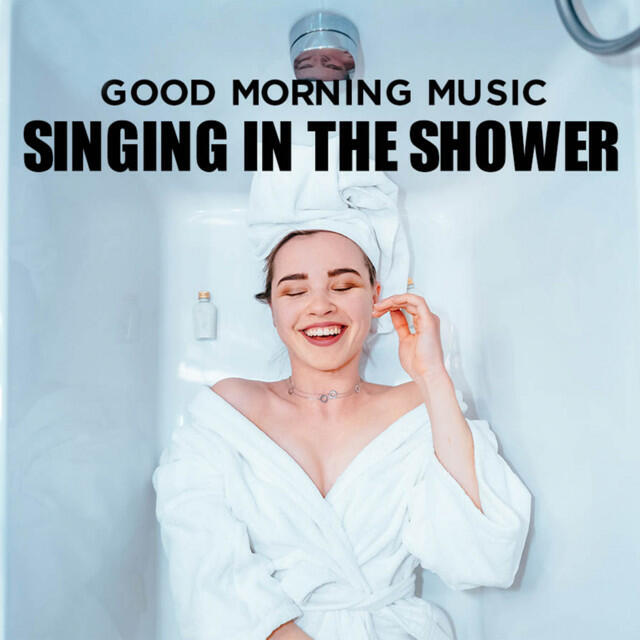 Постер альбома Good Morning Music: Singing in the Shower