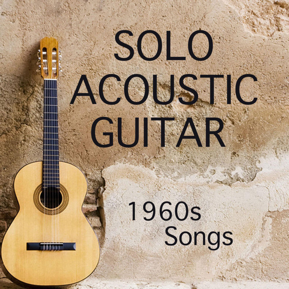 Релиз Solo Acoustic Guitar: 1960s Songs