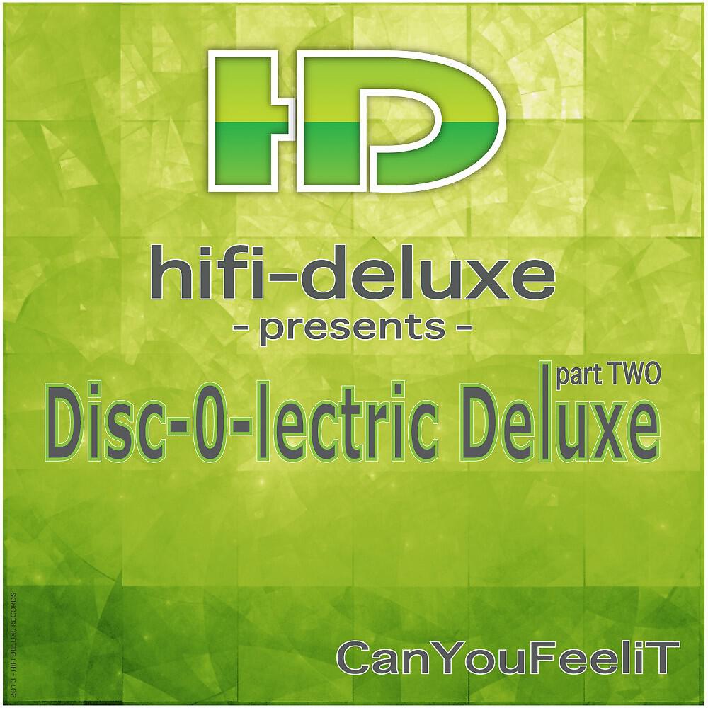 Релиз Disc-O-Lectric Deluxe, Pt. 2 - Can You Feel It