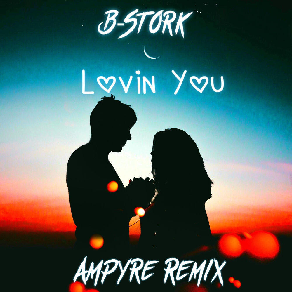 Трек Lovin' You (Ampyre Remix)