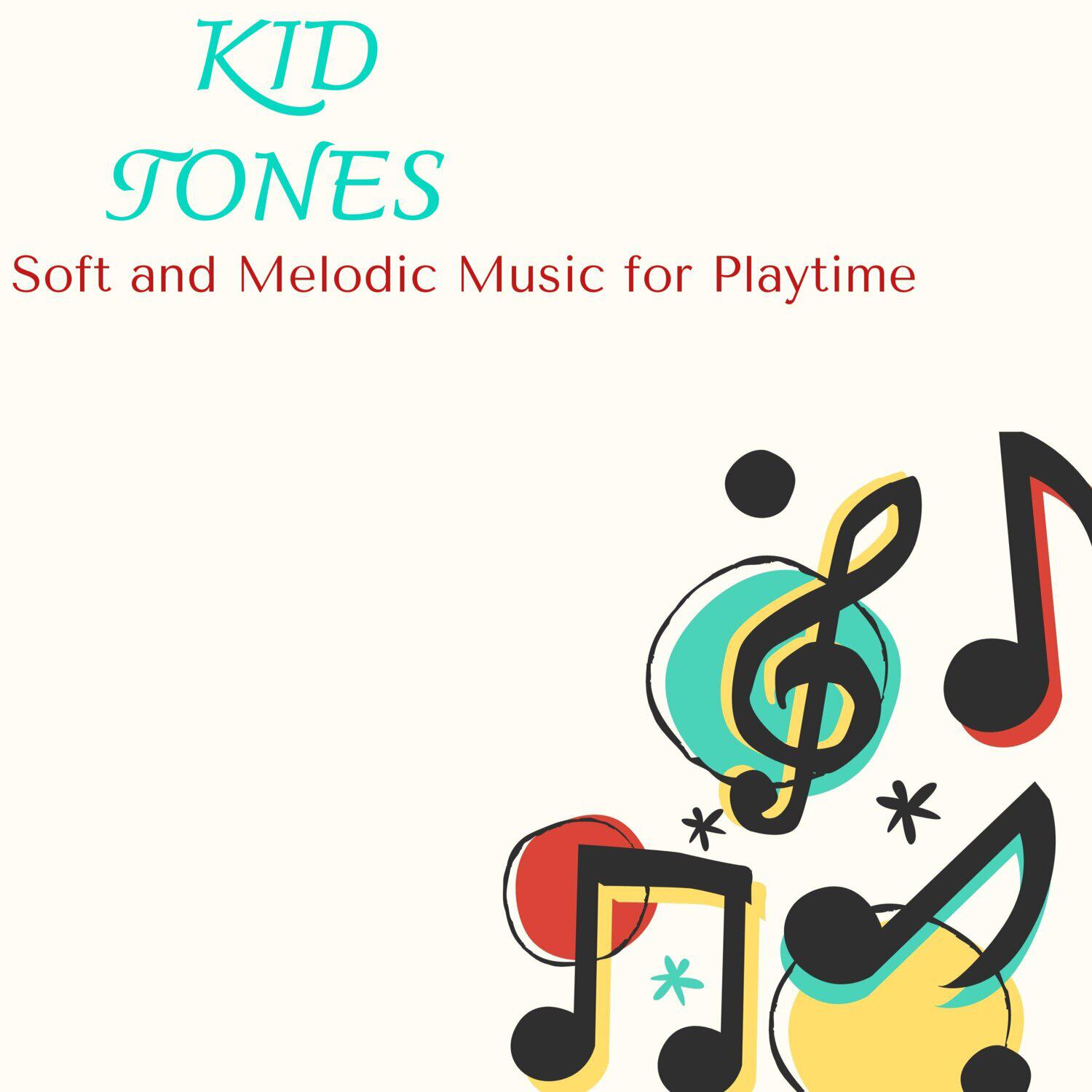 Релиз Kid Tones - Soft and Melodic Music for Playtime