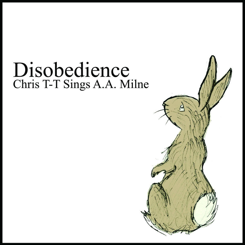 Релиз Disobedience – Chris T-T Sings A.A. Milne