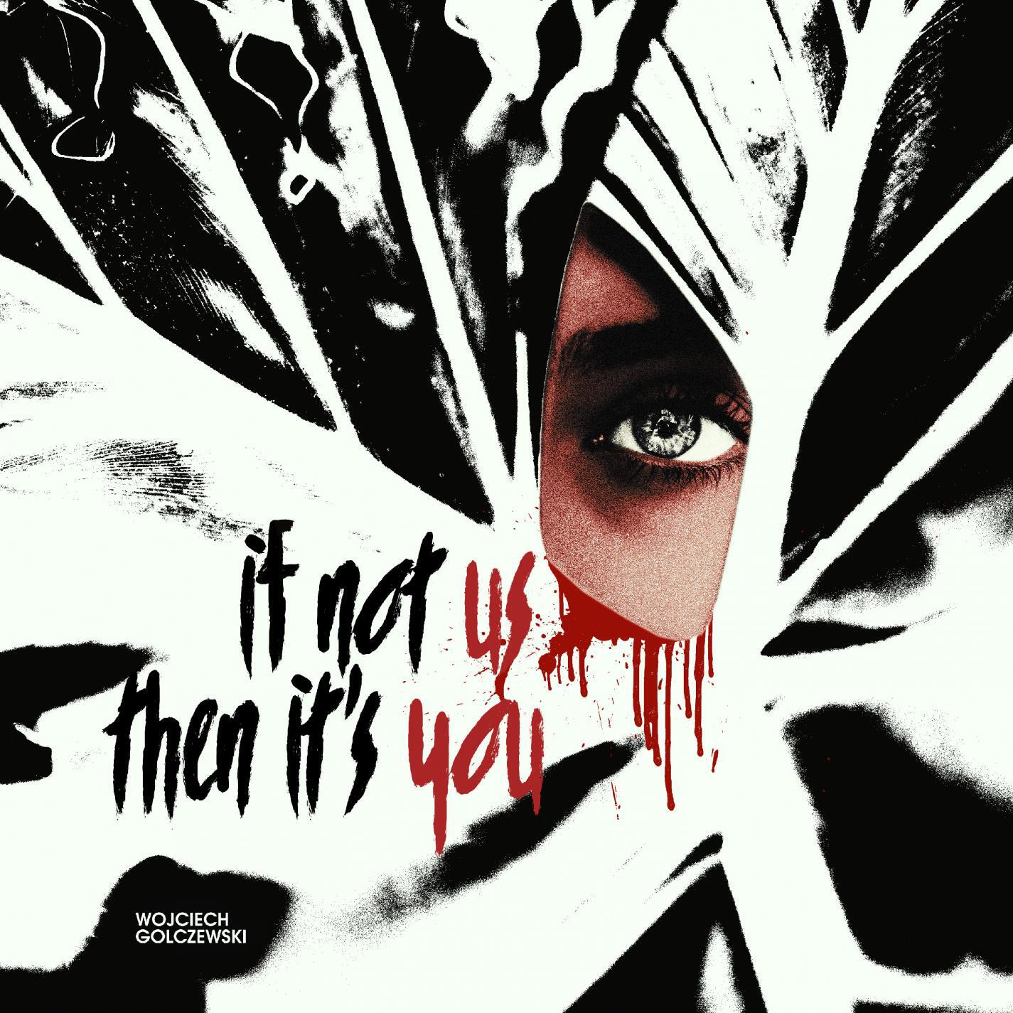 Релиз If Not Us, Then It's You