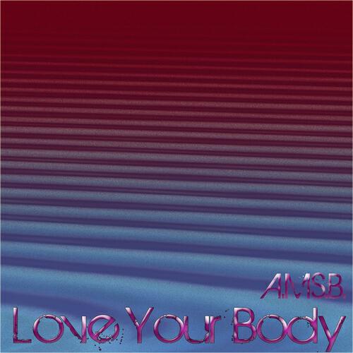 Релиз Love Your Body