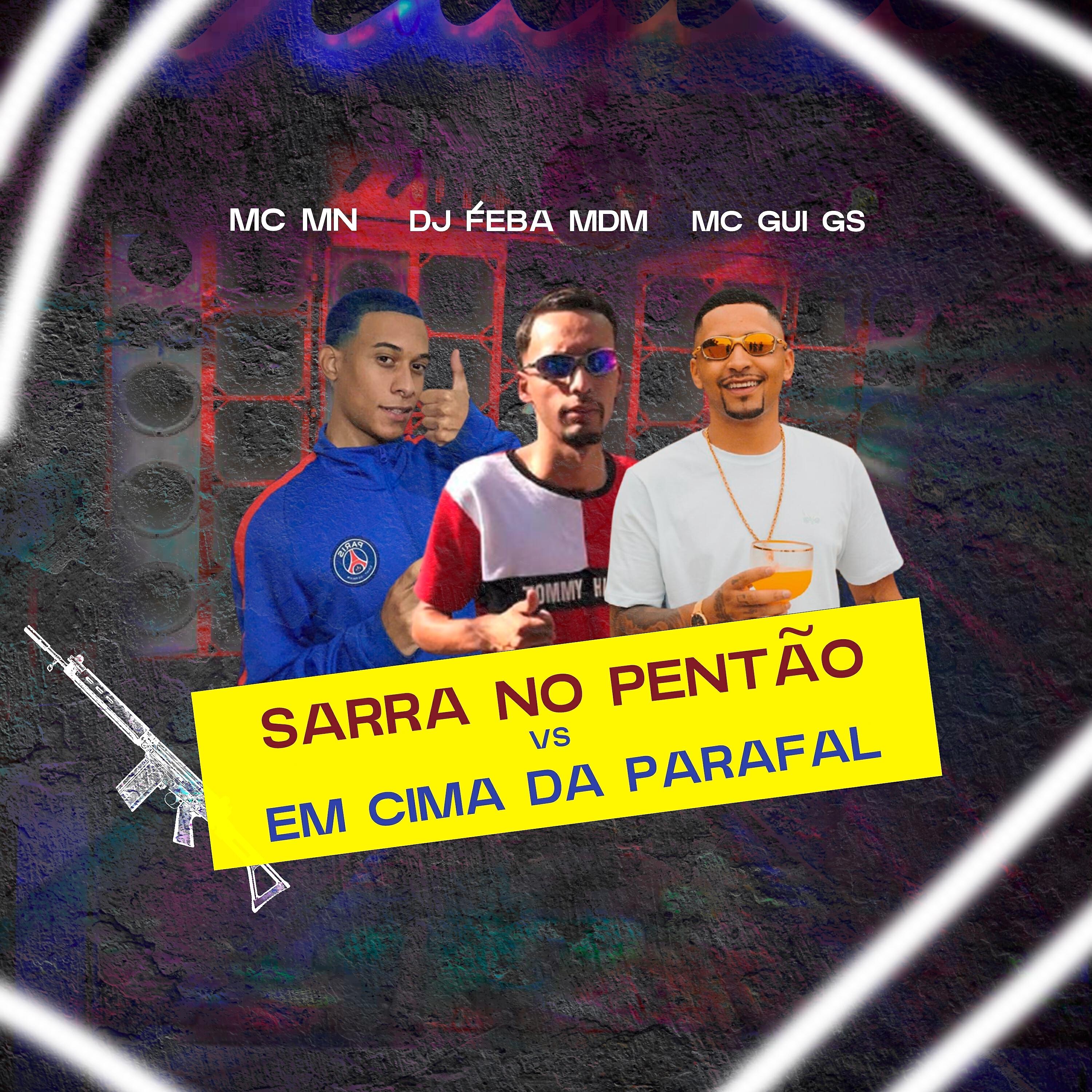 Релиз Sarra No Pentão vs Em Cima Da Parafal