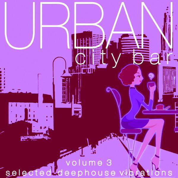 Релиз Urban City Bar, Vol. 3 (Selected Deephouse Vibrations)