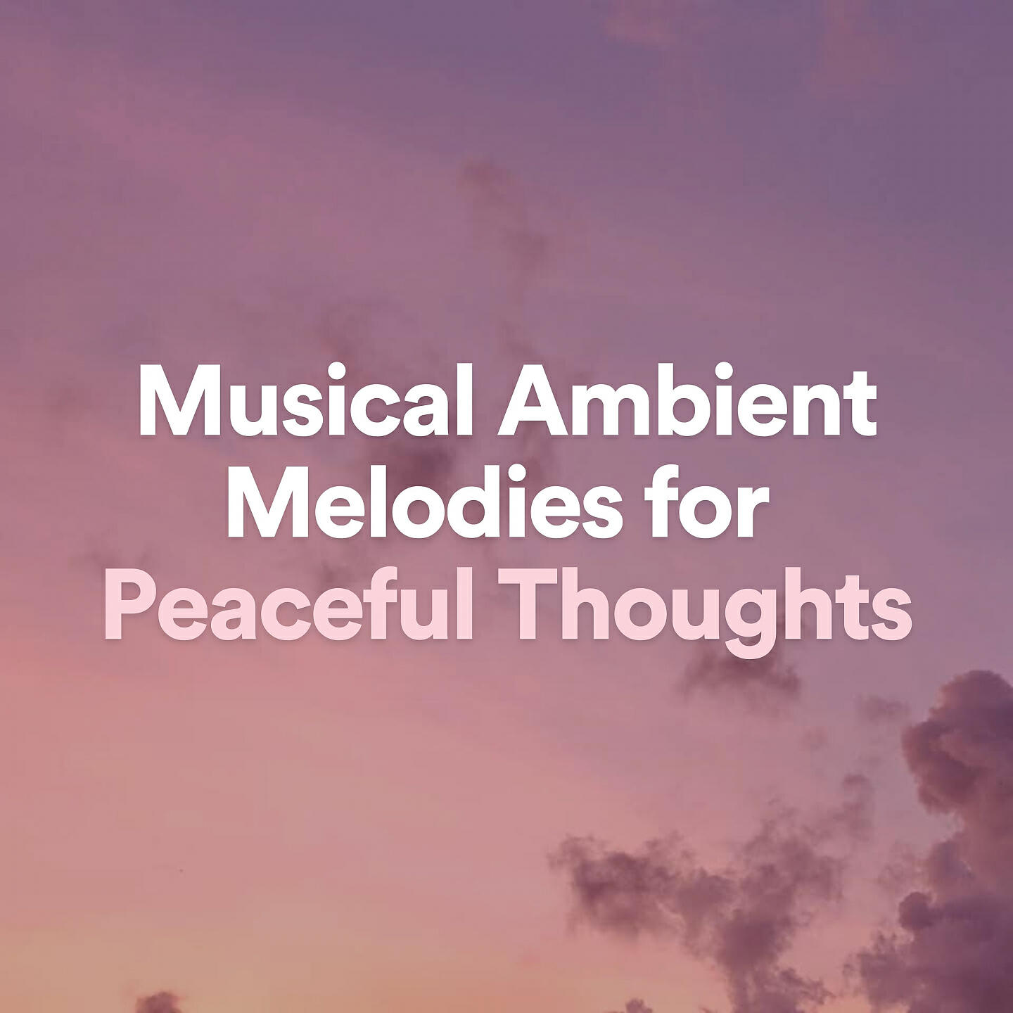 Релиз Musical Ambient Melodies for Peaceful Thoughts