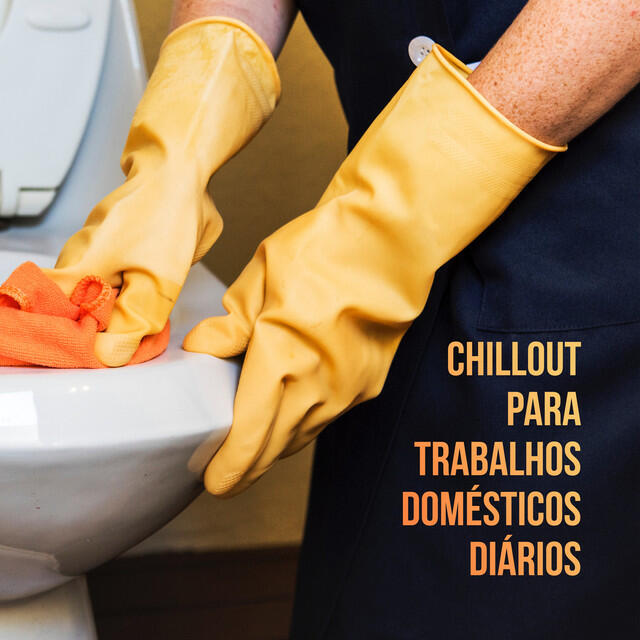 Релиз Chillout para Trabalhos Domésticos Diários