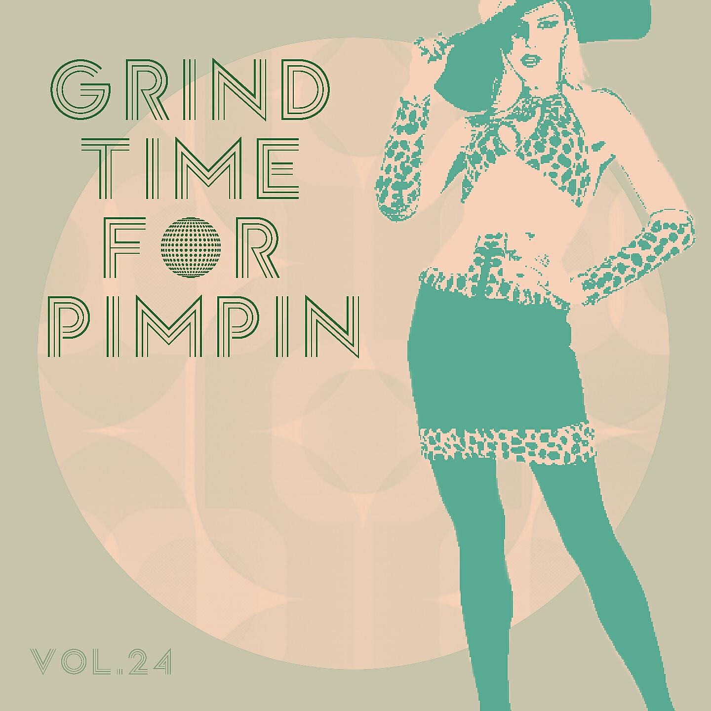 Релиз Grind Time For Pimpin,Vol.24