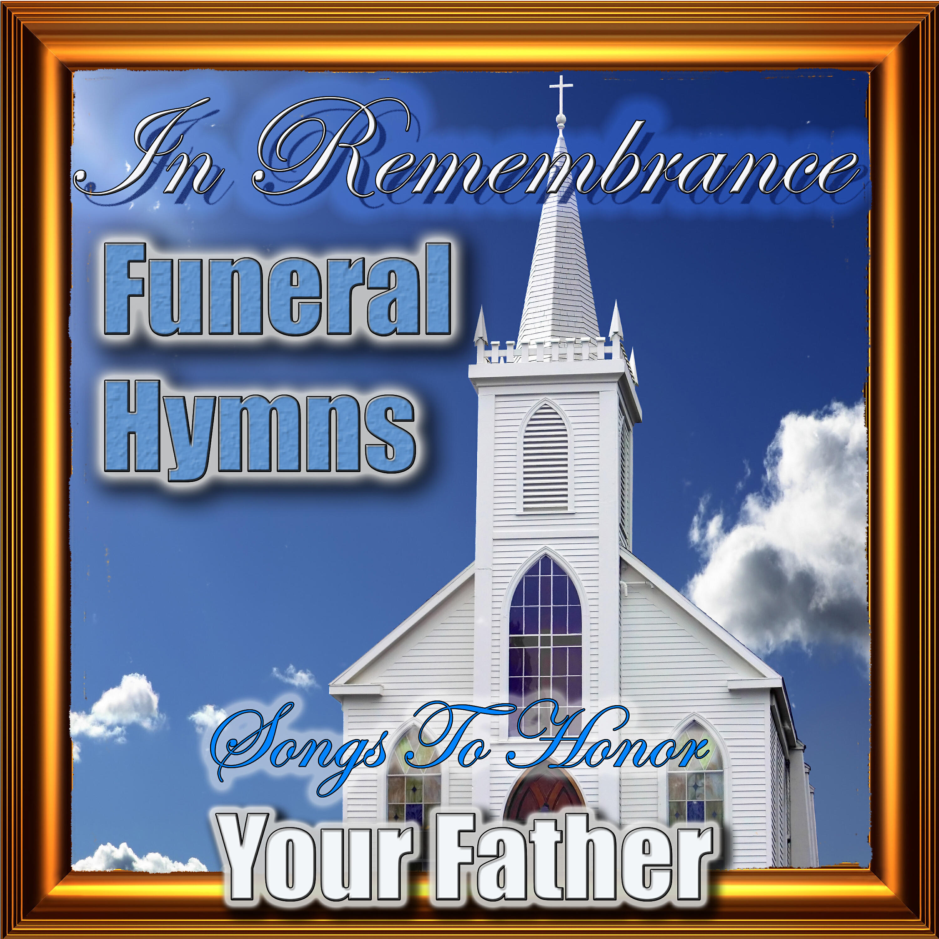 Релиз In Remembrance Funeral Hymns - Songs To Honor Your Father