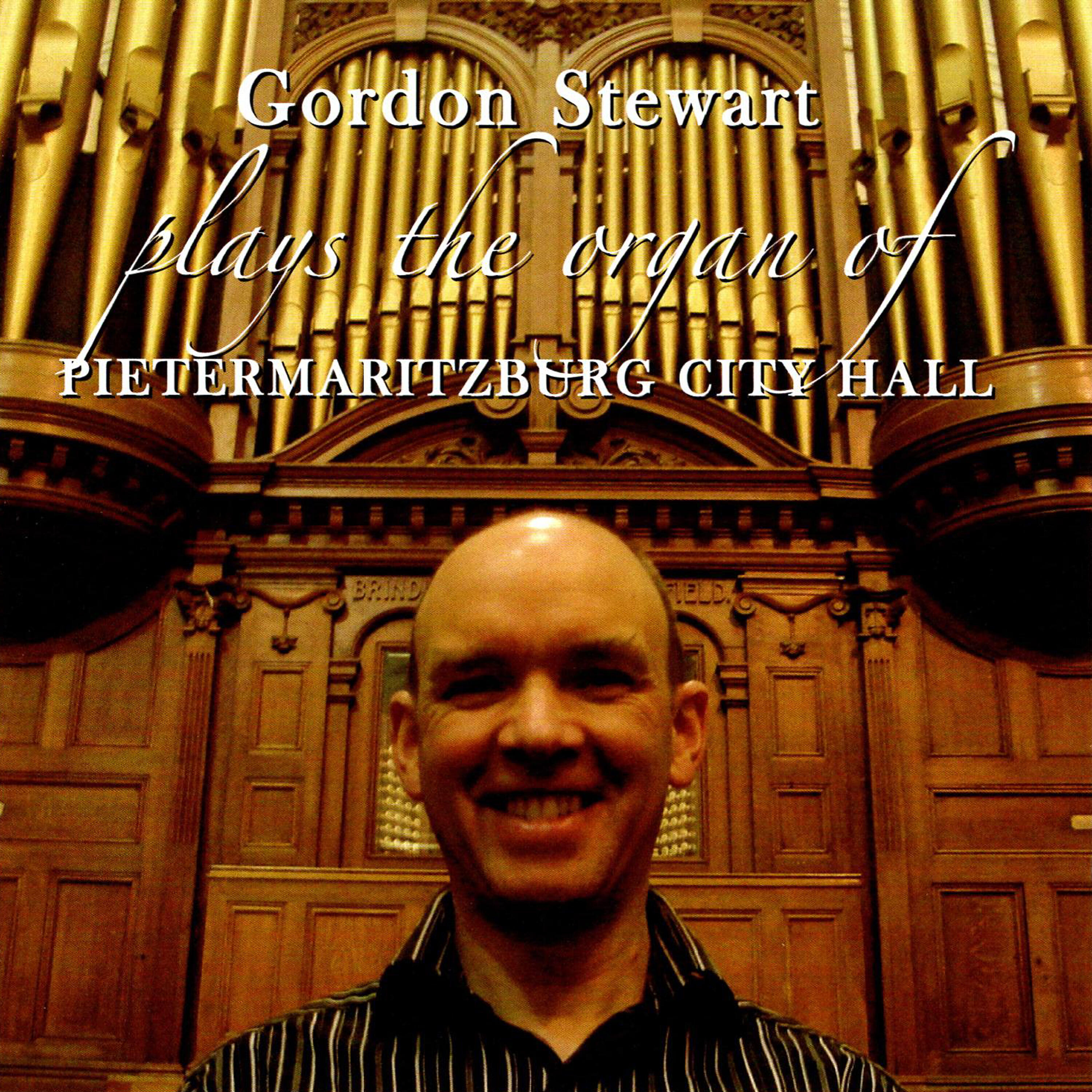 Релиз Gordon Stewart Plays the Brindley & Foster Organ of Pietermaritzburg City Hall