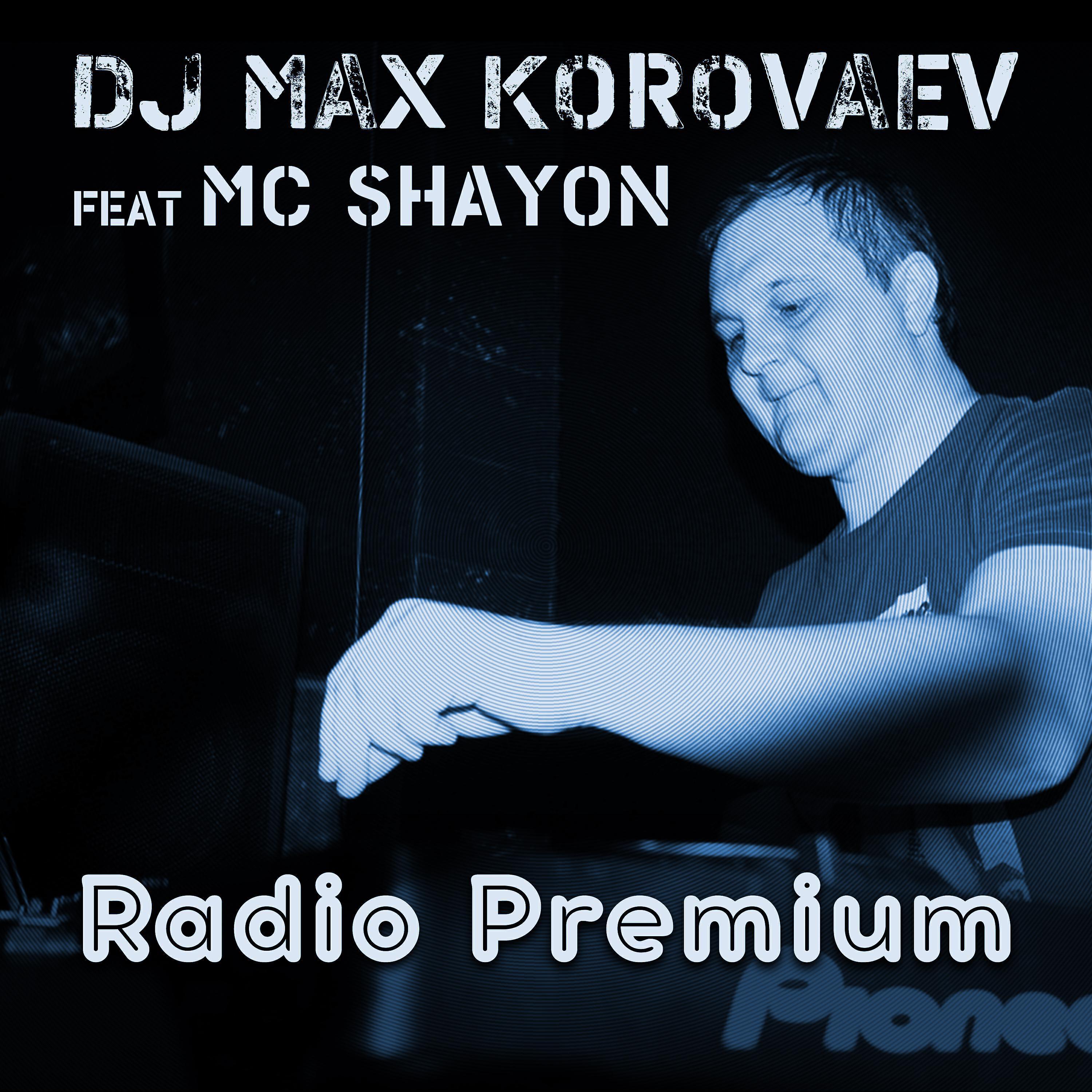 Dj Max Korovaev, MC Shayon