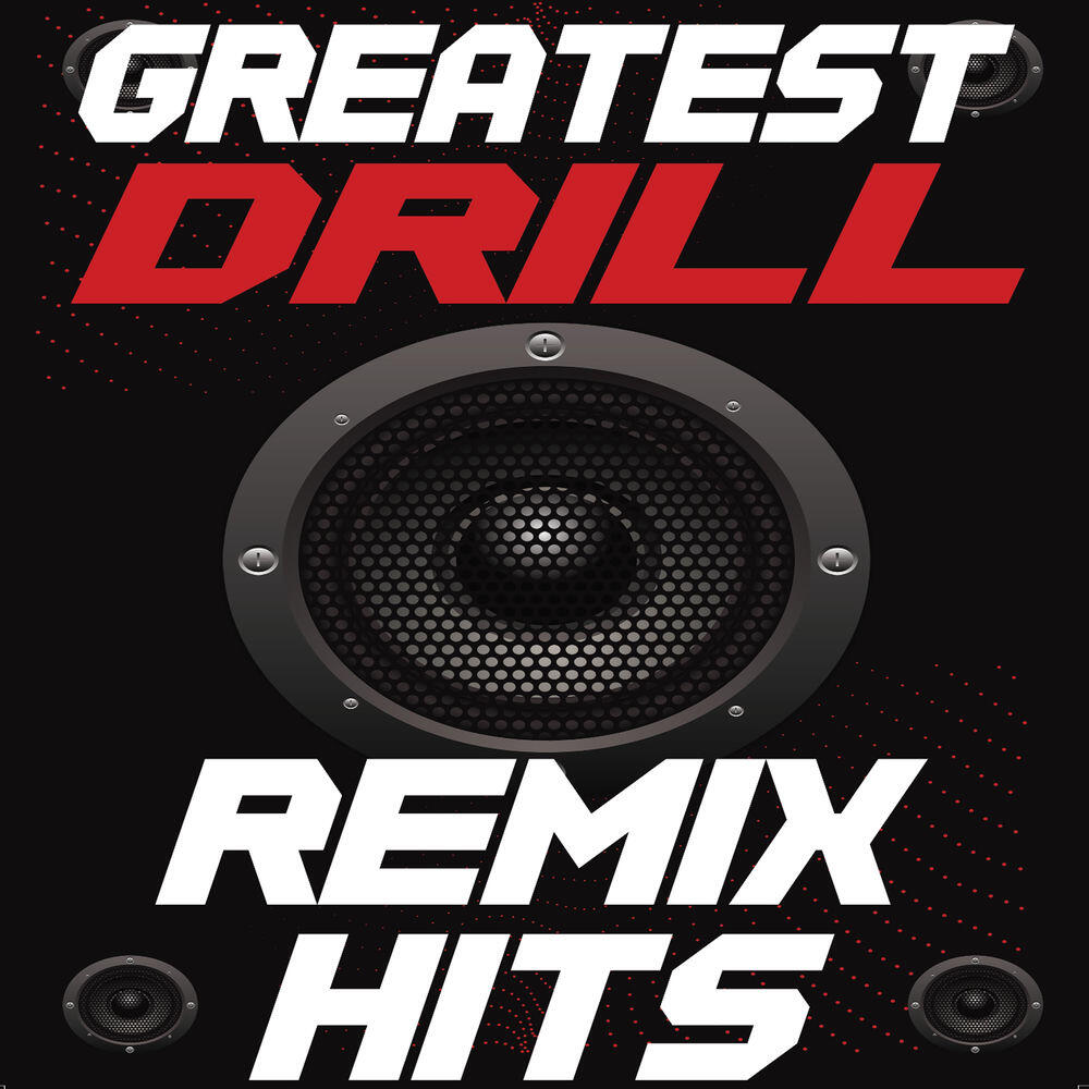 Релиз Greatest Drill Remix Hits