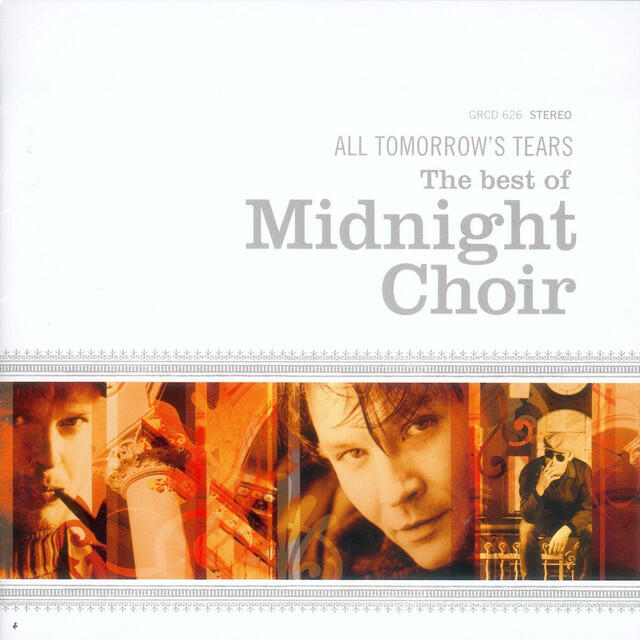 Релиз All Tomorrow's Tears (The Best of Midnight Choir)