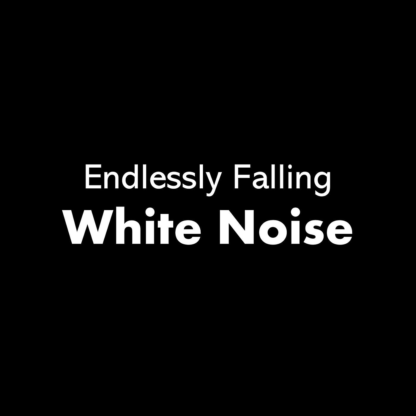 Релиз Endlessly Falling White Noise