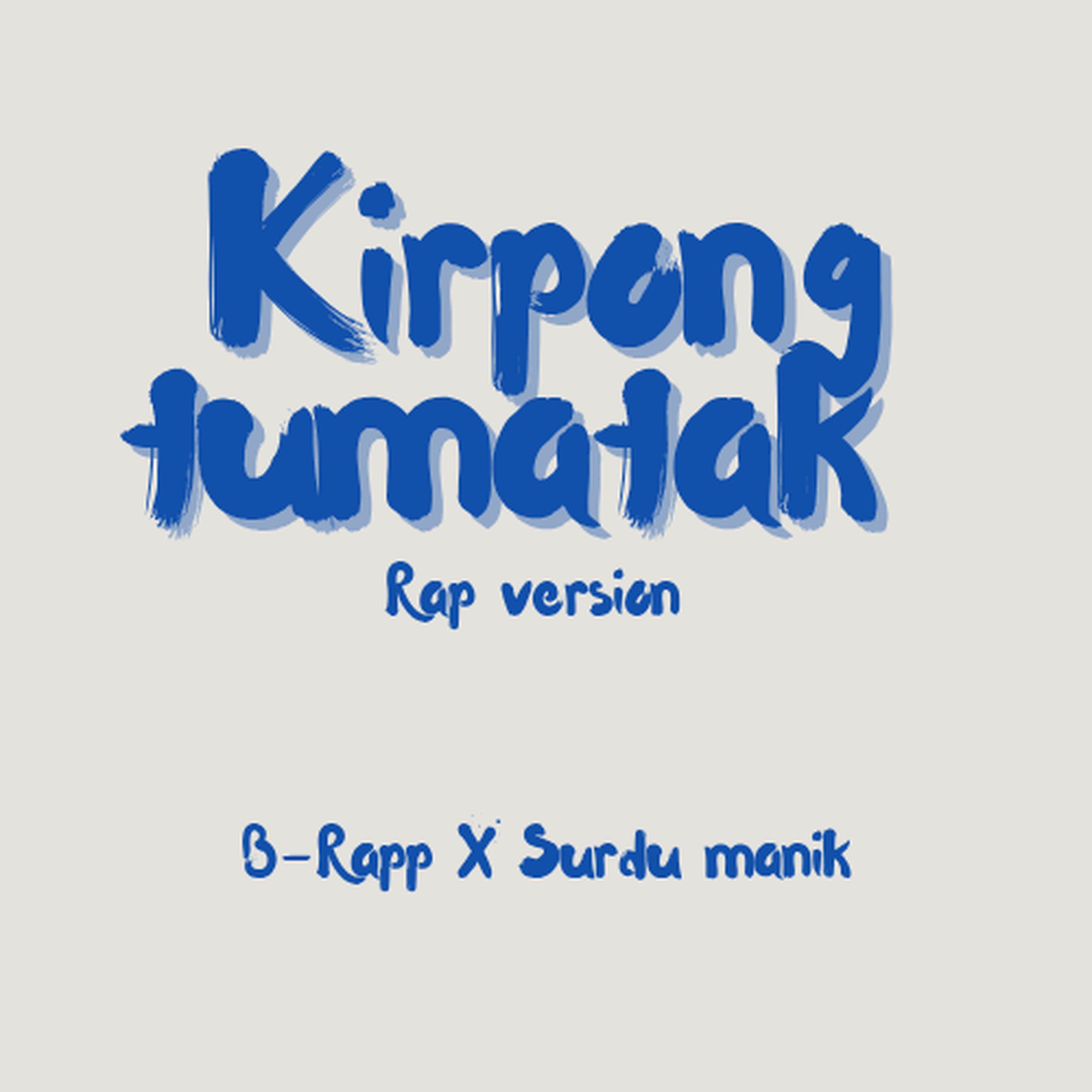 Релиз Kirpong tumatak (rap version) (feat. Surdu manik)