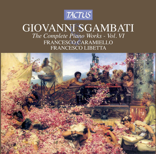 Релиз Sgambati: The Complete Piano Works, Vol. 6
