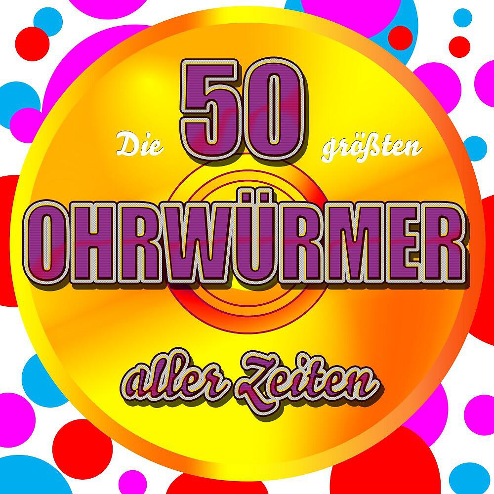 Релиз Die 50 größten Ohrwürmer aller Zeiten
