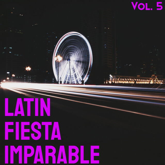 Релиз Latin Fiesta Imparable Vol. 5