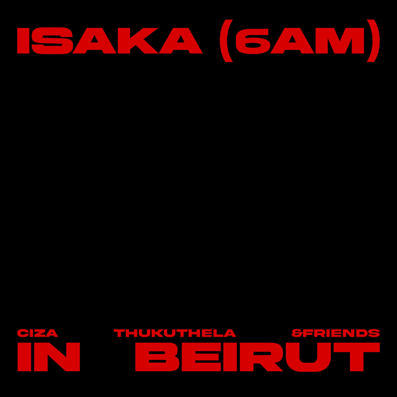 Релиз Isaka (6am) &friends Mix - In Beirut
