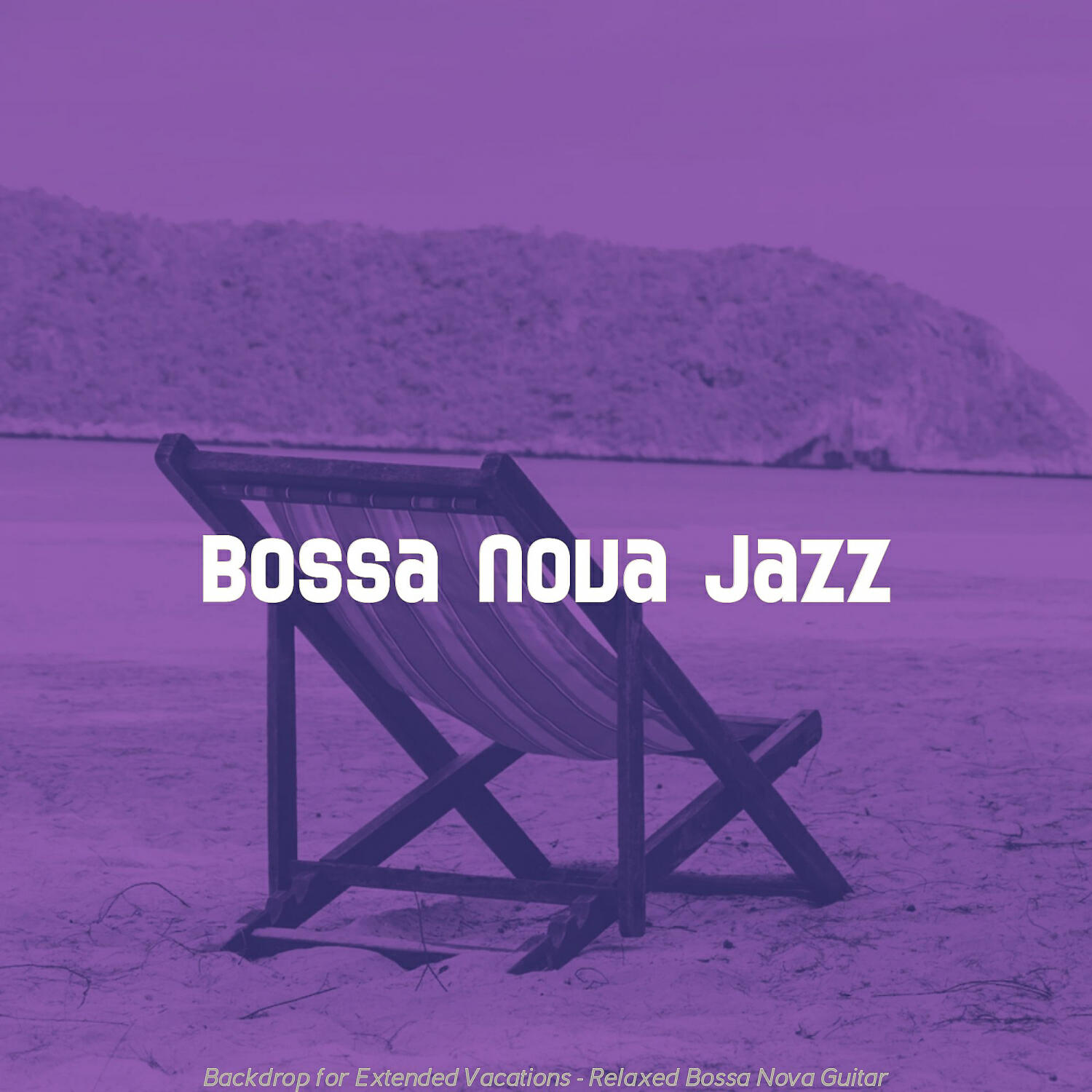 Релиз Backdrop for Extended Vacations - Relaxed Bossa Nova Guitar