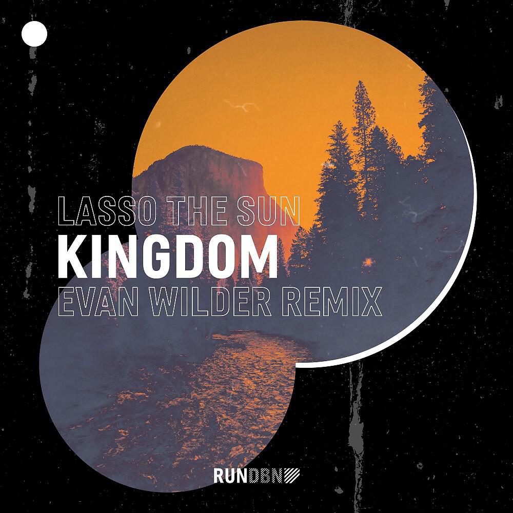 Релиз Kingdom (Evan Wilder Remix)