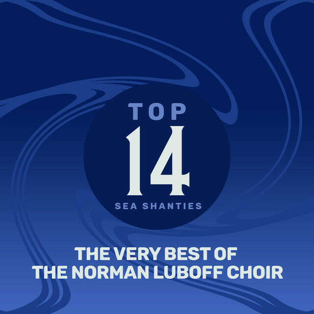 Релиз Top 14 Sea Shanties - The Very Best of The Norman Luboff Choir