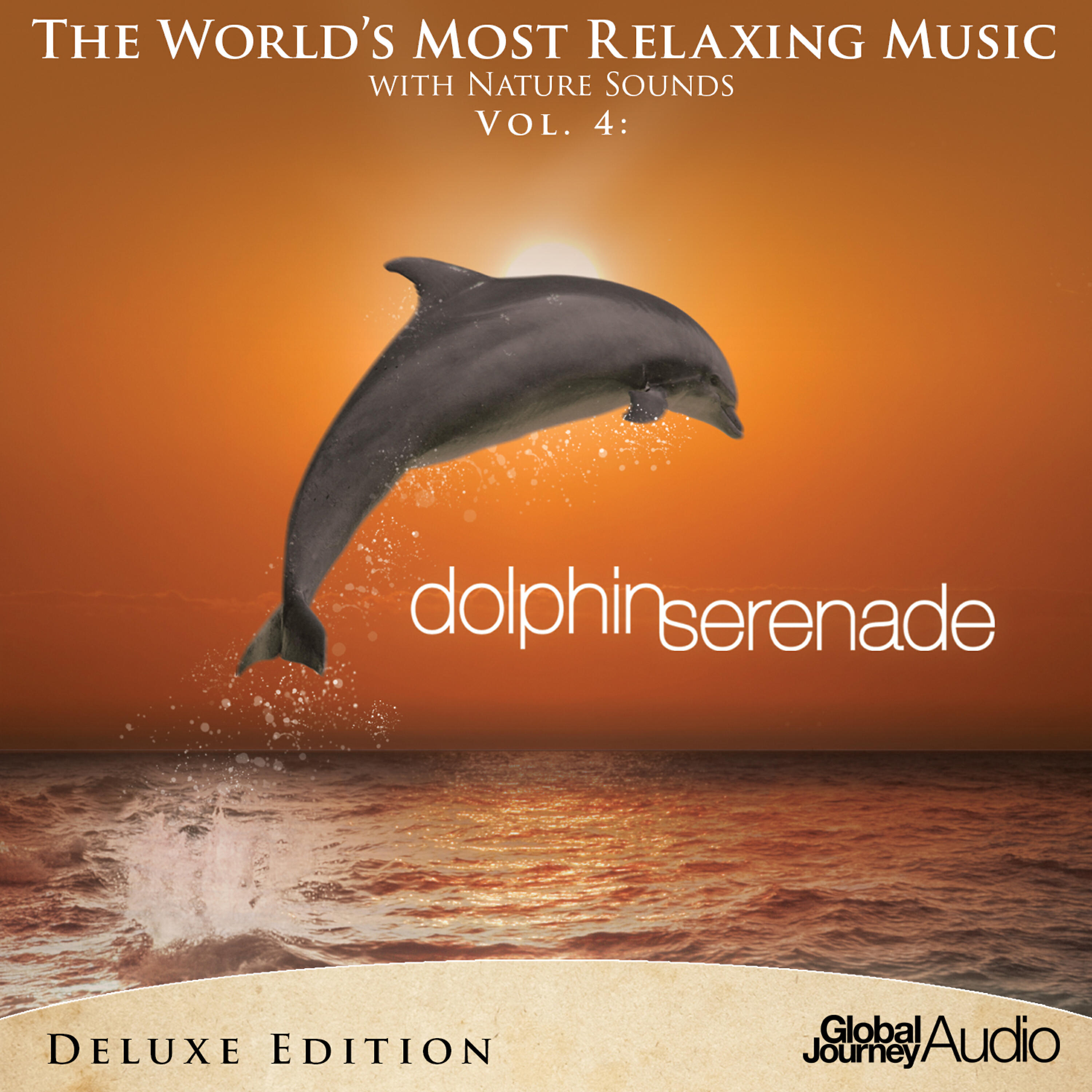 Релиз The World's Most Relaxing Music with Nature Sounds, Vol.4: Dolphin Serenade (Deluxe Edition)