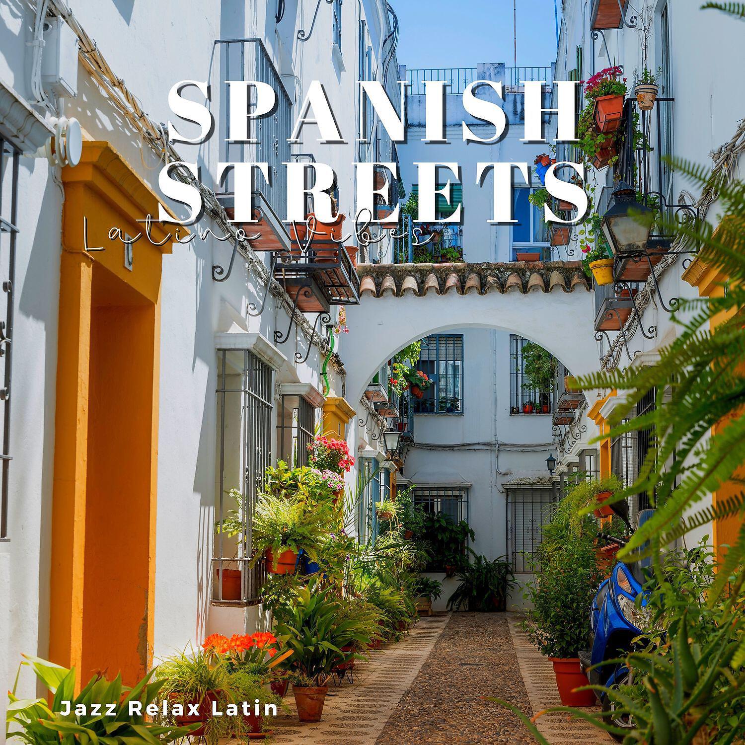 Релиз Spanish Streets - Latino Vibes