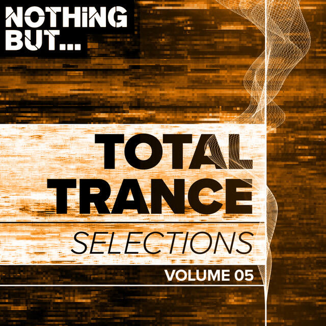 Релиз Nothing But... Total Trance Selections, Vol. 05