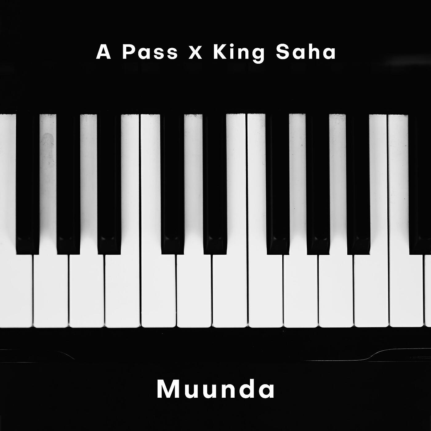 Скачать песню A Pass, King Saha - Muunda бесплатно в MP3 для Android и iOS
