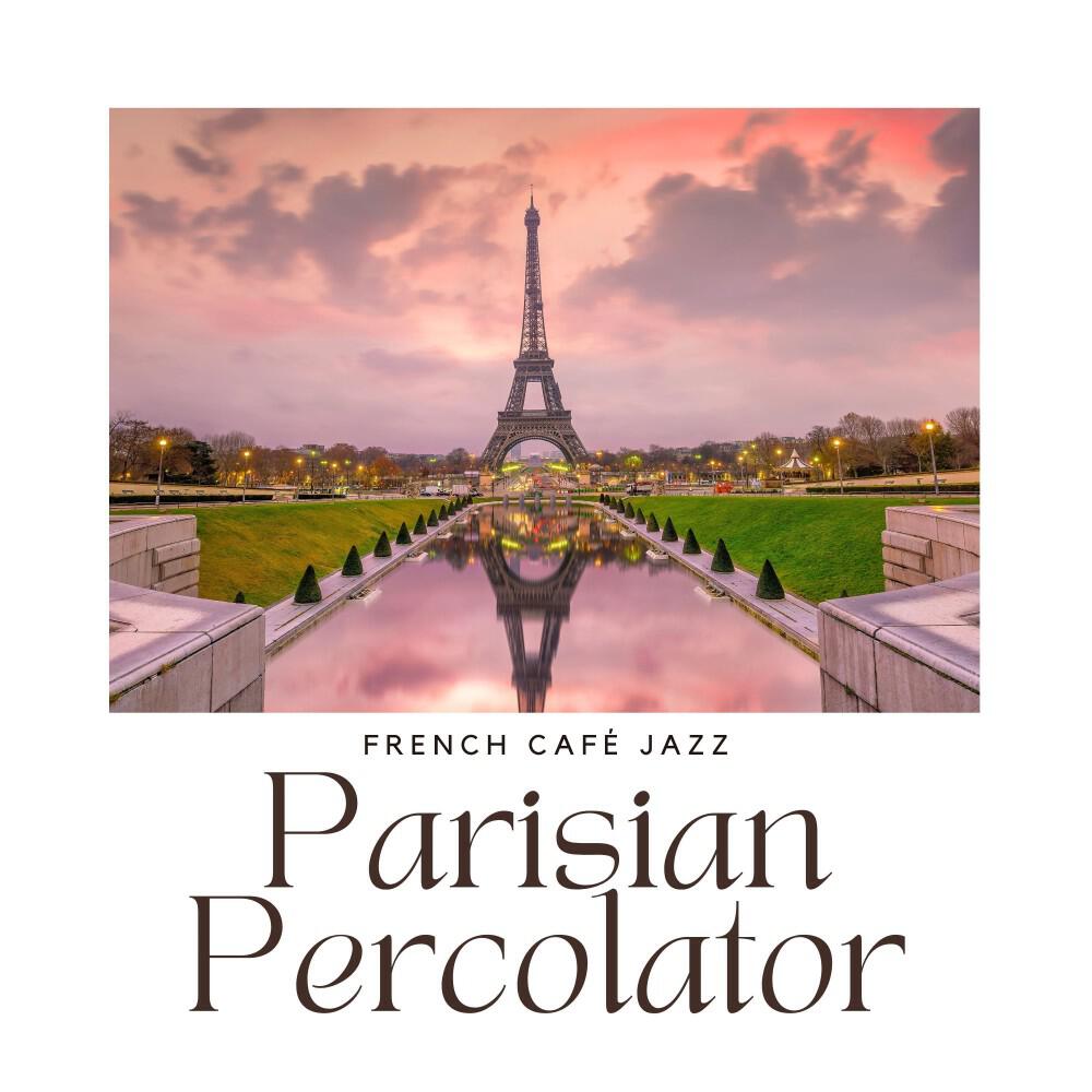 Релиз Parisian Percolator: French Jazz