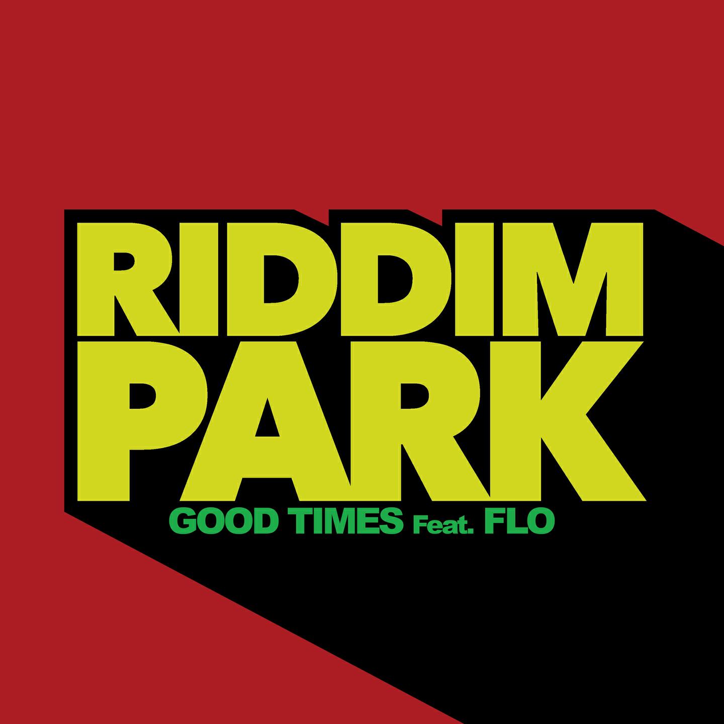 Скачать песню Riddim Park, Flo - Good Times бесплатно в MP3 для Android и iOS