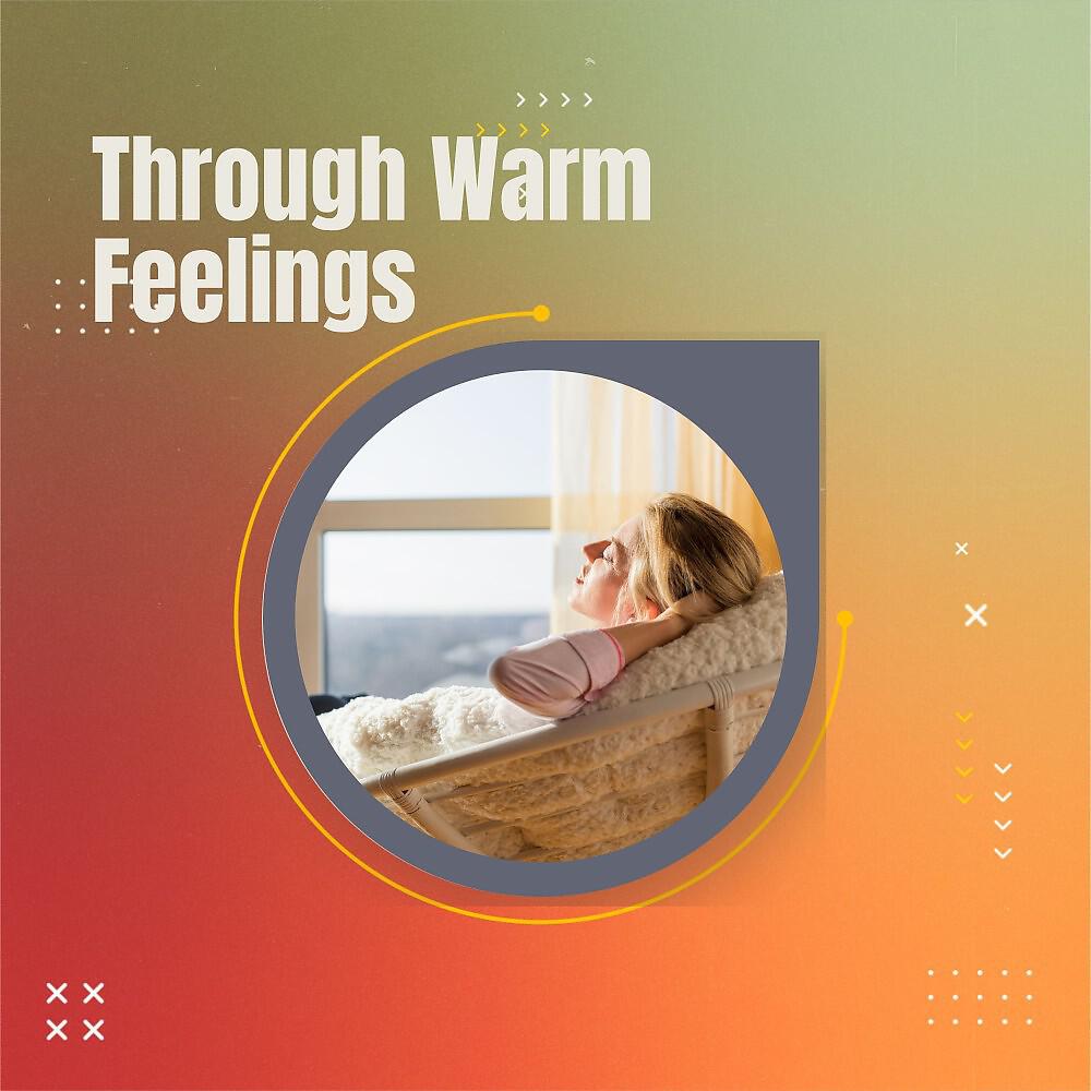 Релиз Through Warm Feelings