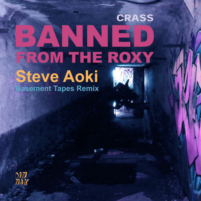 Релиз Banned From The Roxy (Steve Aoki’s Basement Tapes Remix)