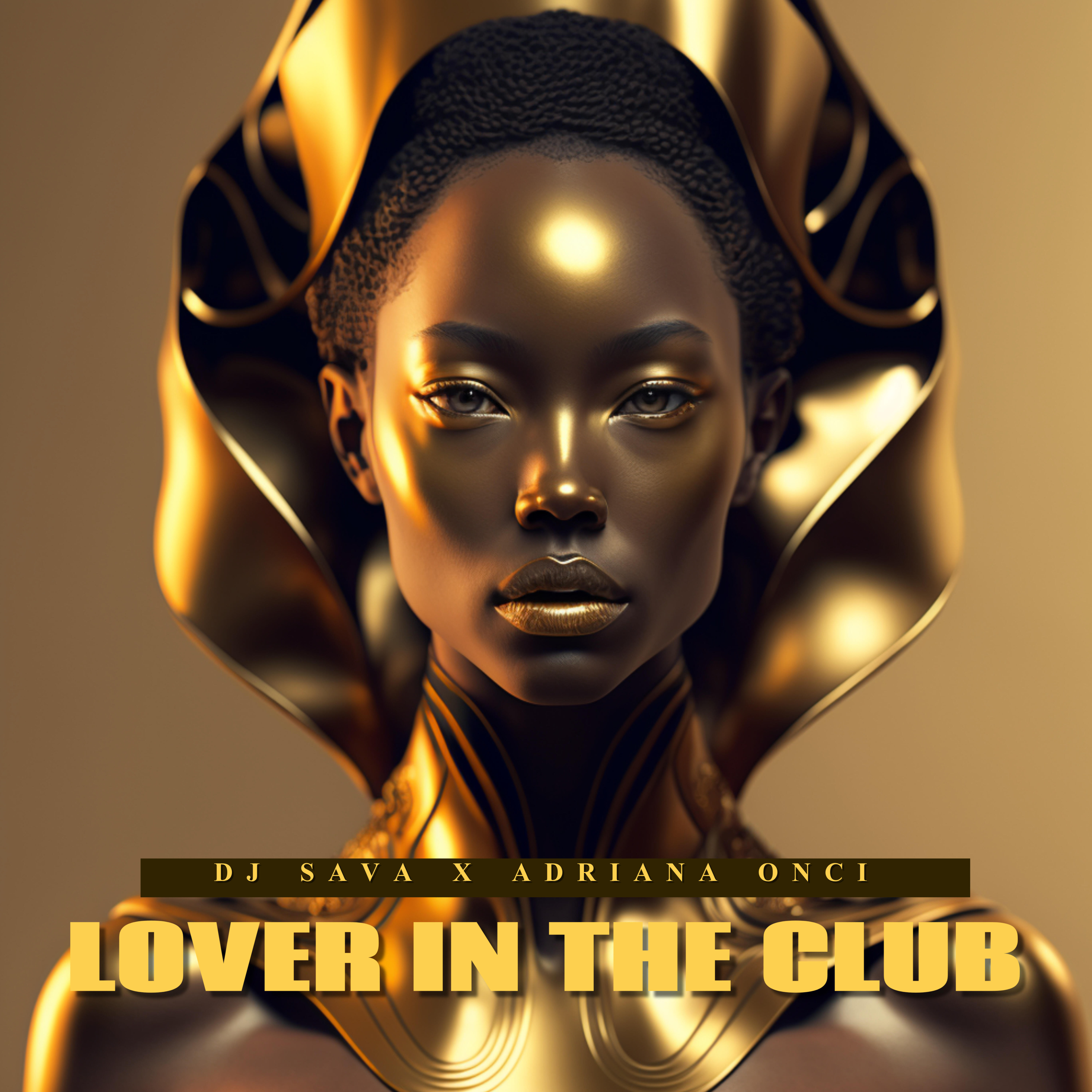 Sava, Adriana Onci - Lover In The Club