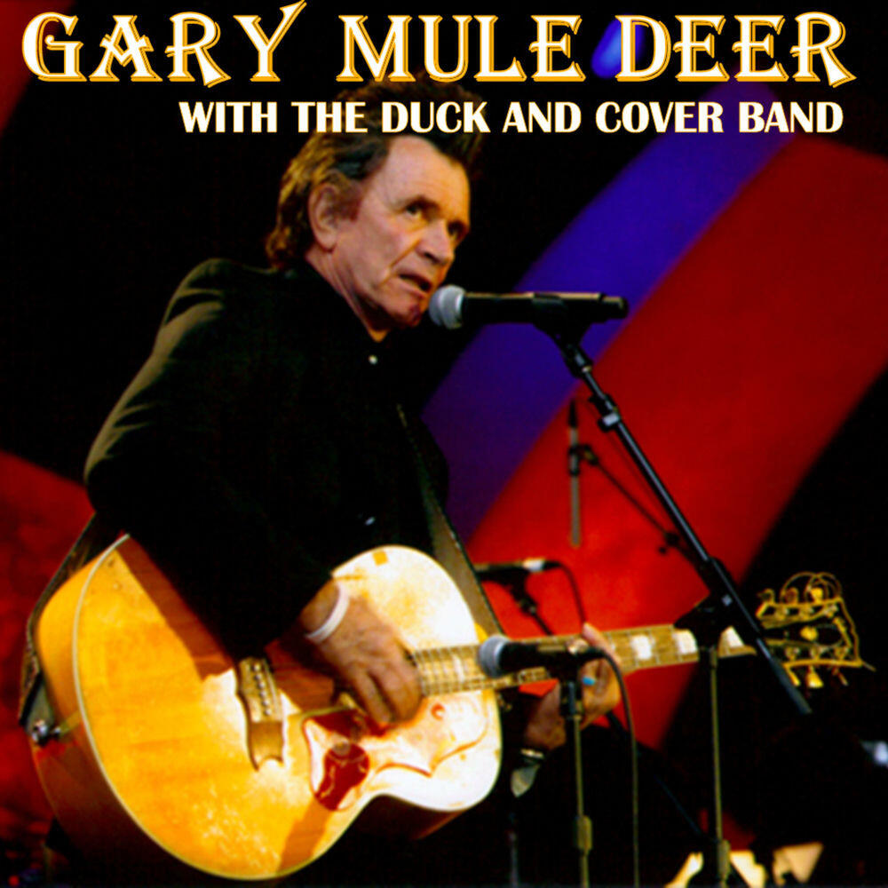 Релиз Gary Mule Deer With the Duck and Cover Band