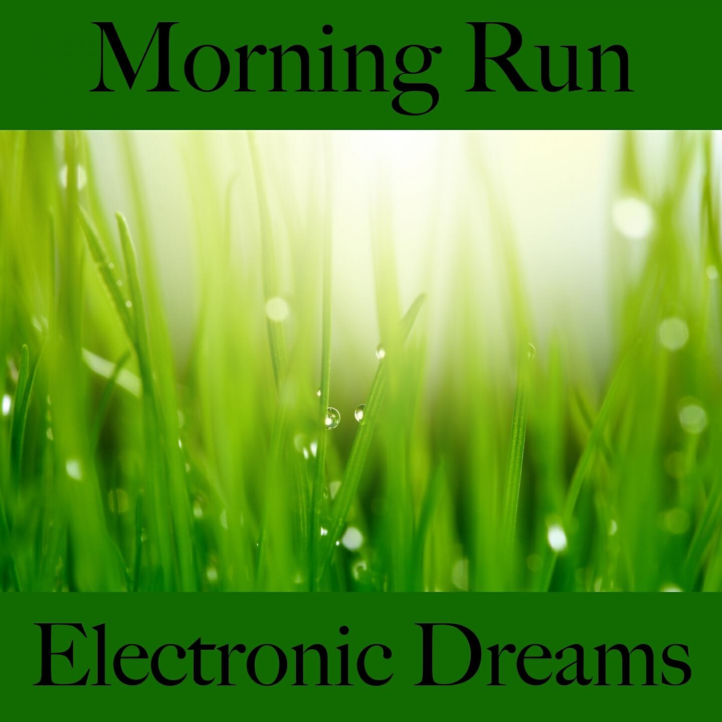 Релиз Morning Run: Electronic Dreams - Os Melhores Sons Para Malhar