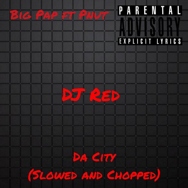 Релиз Da City (Slowed and Chopped) [DJ Red Remix]