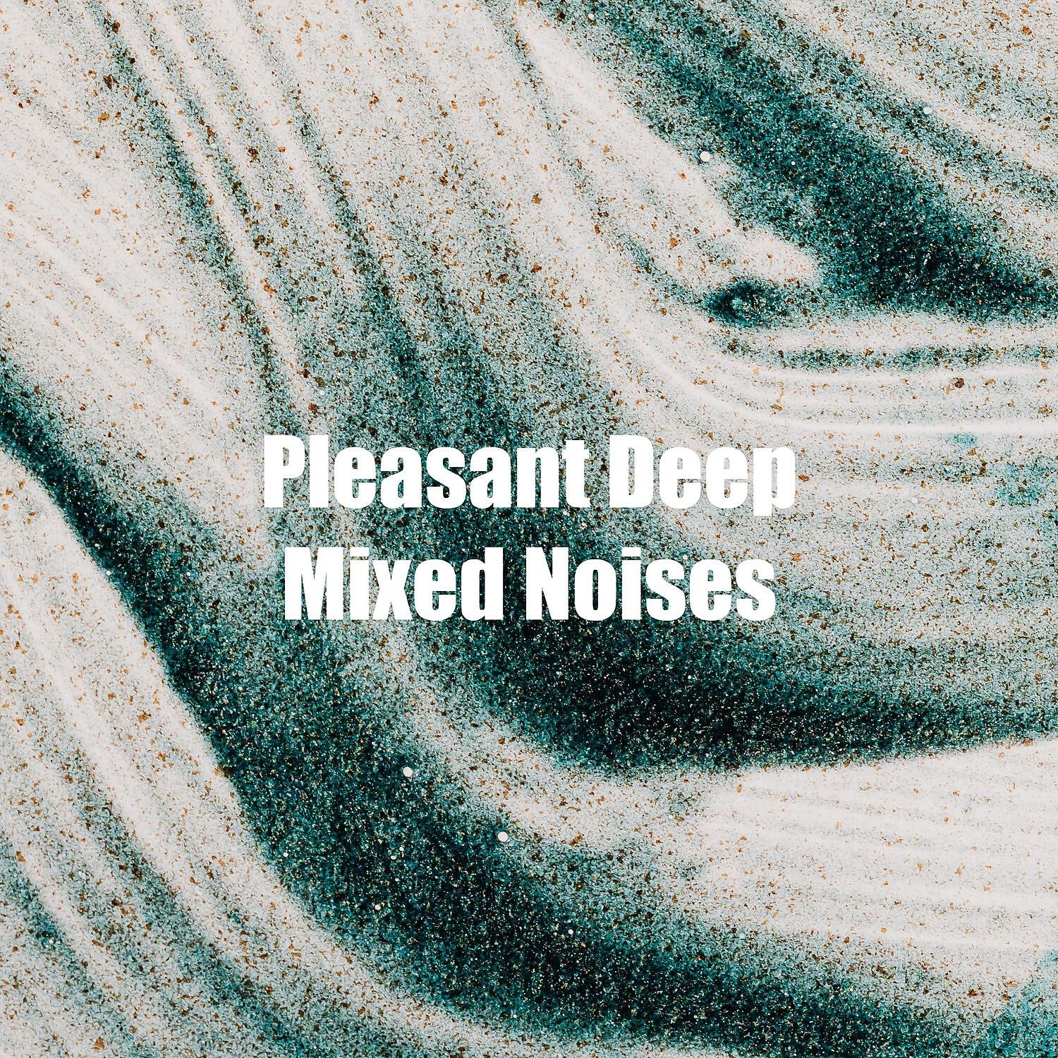 Релиз Pleasant Deep Mixed Noises