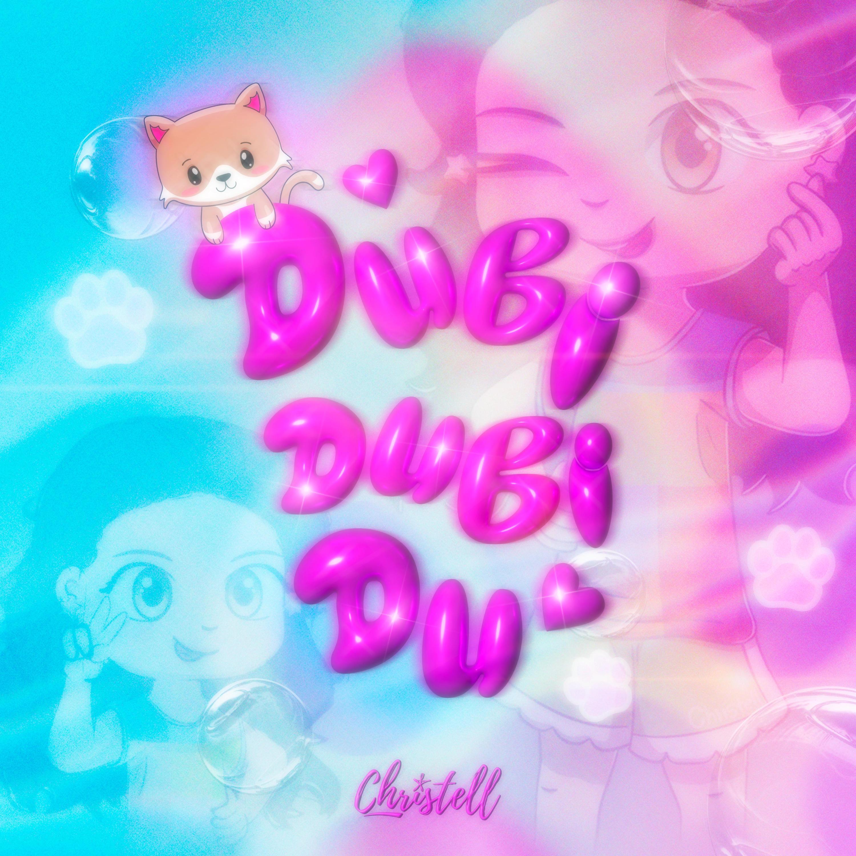 Релиз Dubidubidu (Christell Versions)
