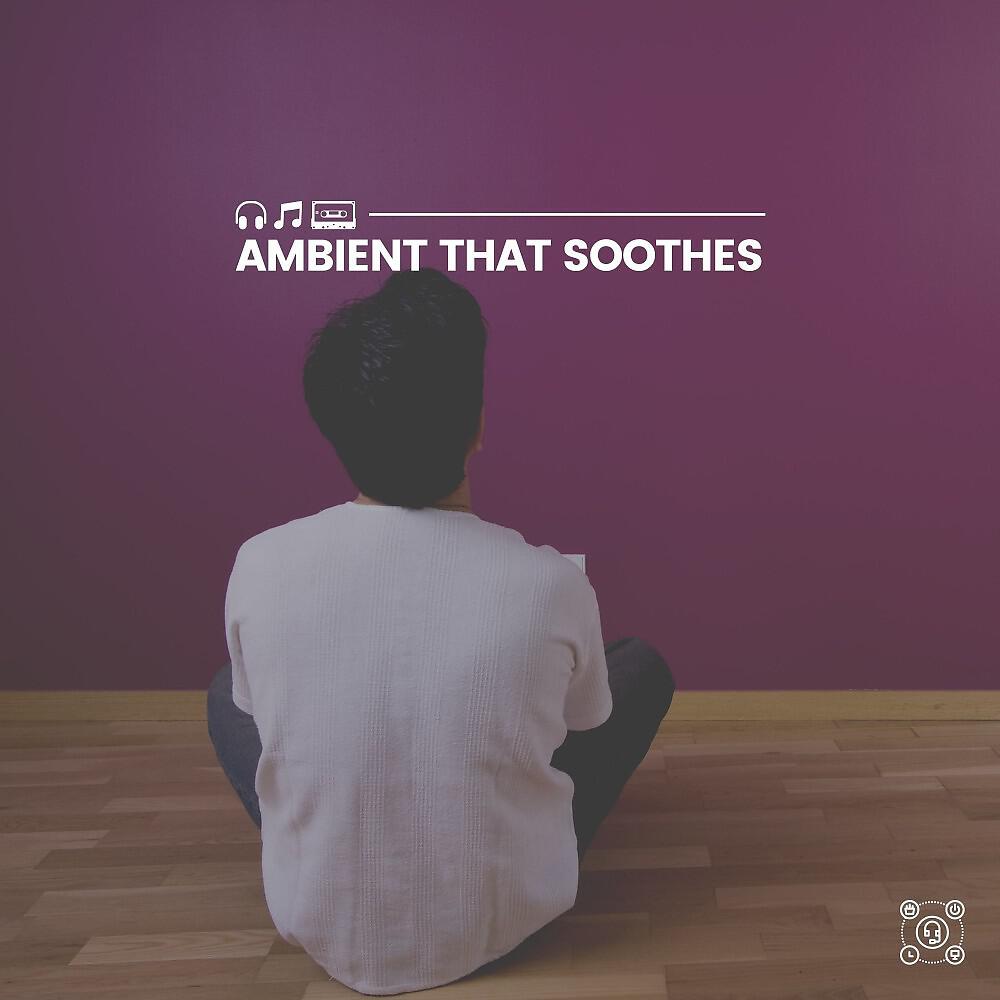 Релиз Ambient That Soothes