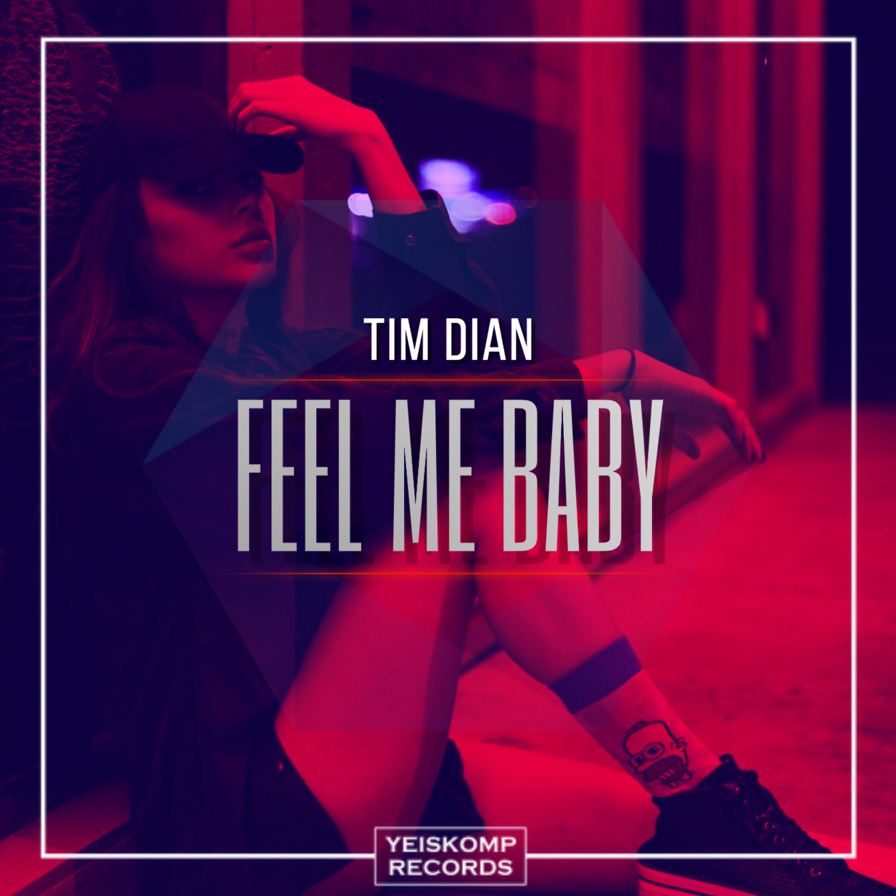 Релиз Feel Me Baby
