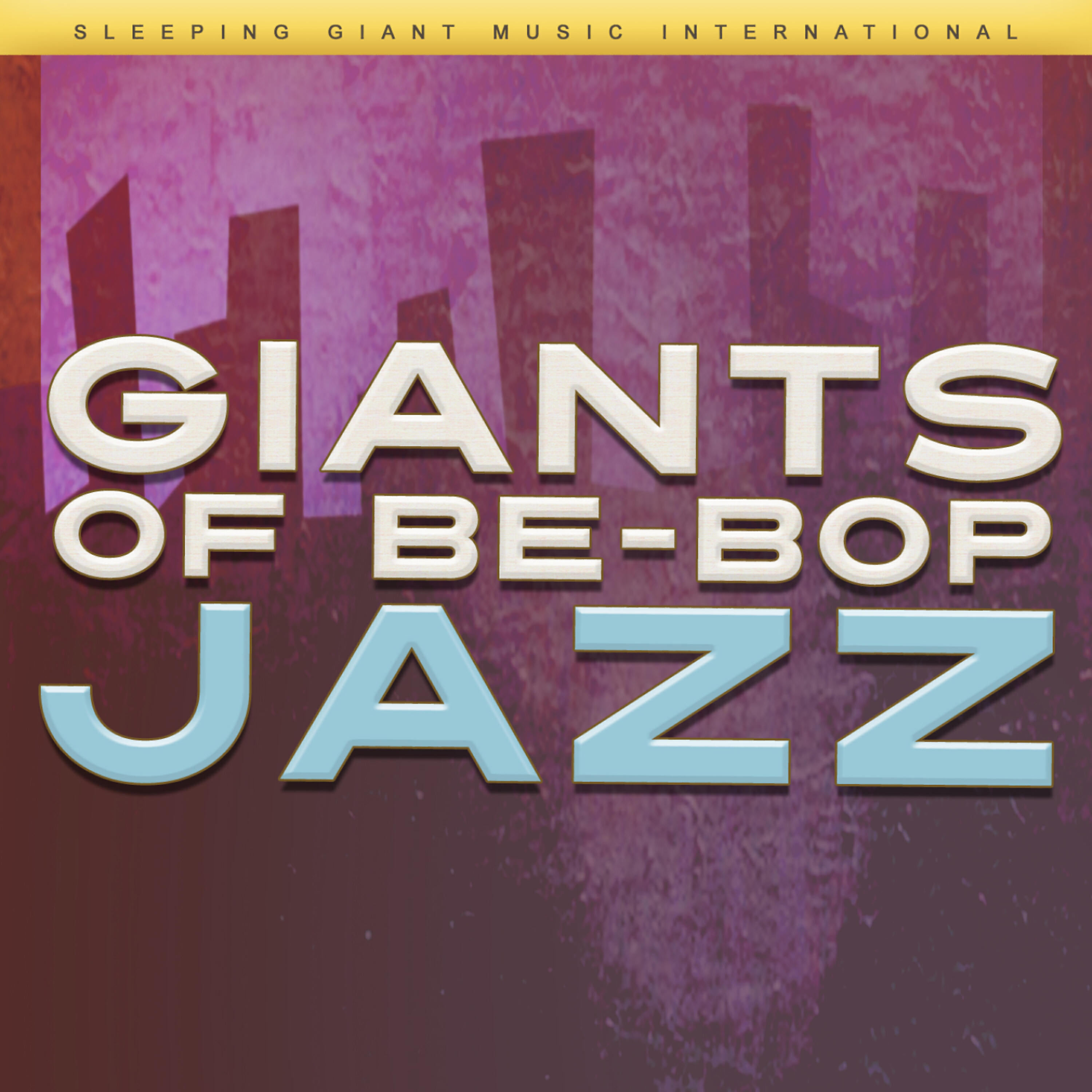 Постер альбома Giants of Be Bop Jazz