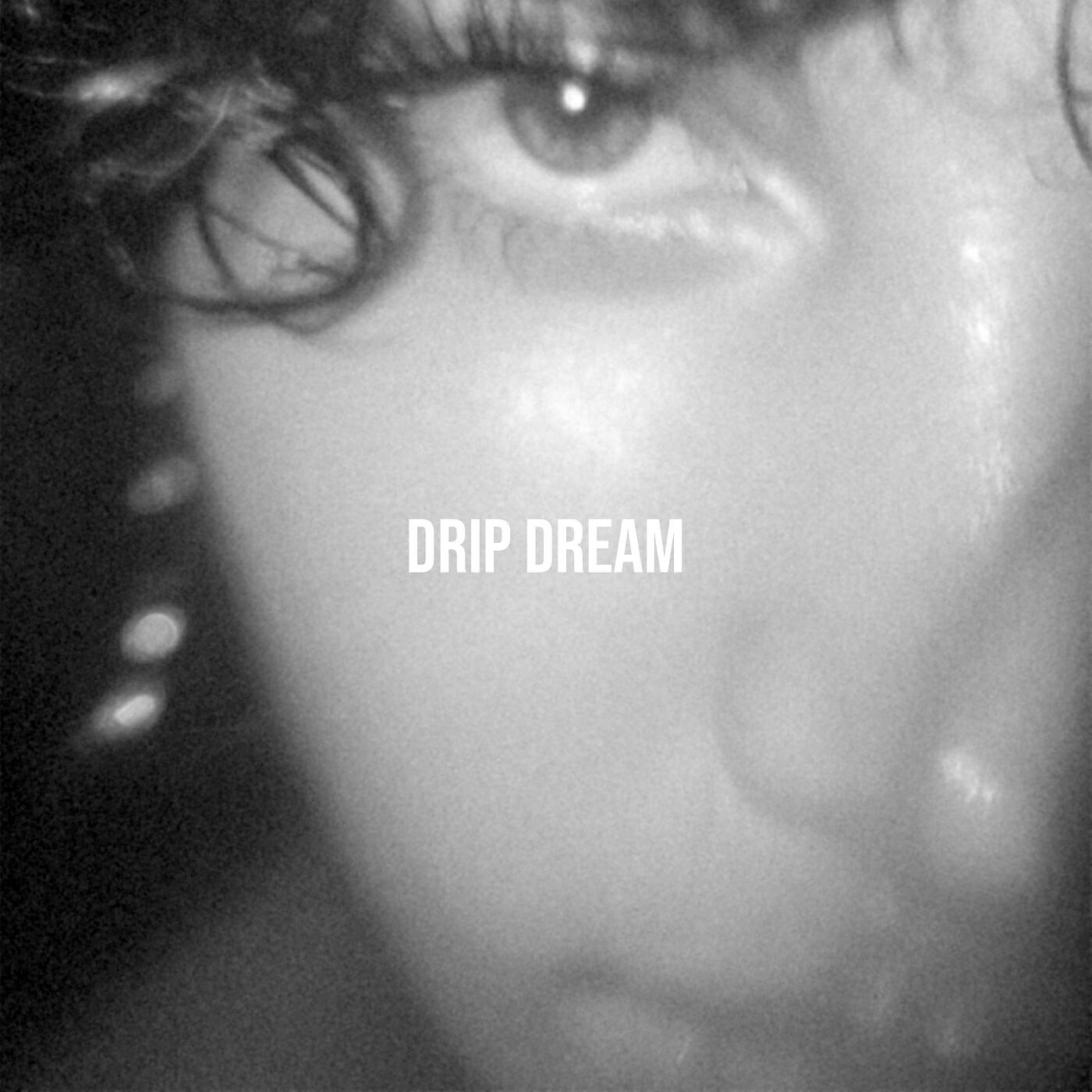 Релиз Drip Dream